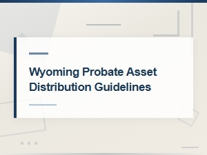 Wyoming Probate Asset Distribution Guidelines