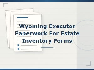 Wyoming Estate Inventory Forms for Executors
