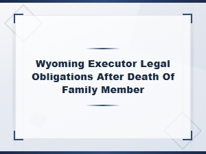 Wyoming Letters Testamentary and Executor Duties