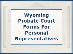 Wyoming Small Estate Affidavit Forms for Representatives